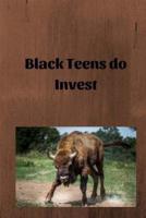 Black Teens Do Invest