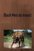 Black Men Do Invest