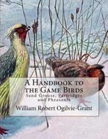 A Handbook to the Game Birds