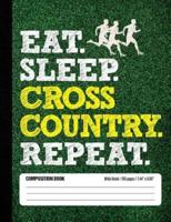 Eat Sleep Cross Country Repeat Composition Book, Wide Ruled, 100 Pages 7.44 X 9.