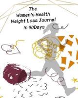 The Women's Health Weight Loss Journal in 90Days