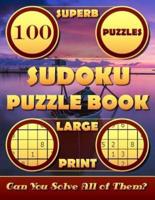 Superb Sudoku Puzzle Books Large Print. (100 Puzzles)