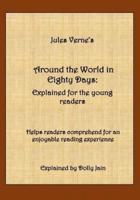 Around the World in Eighty Days: Explained for the young readers