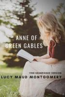 Anne of Green Gables (1908 Unabridged Version)