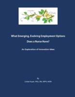 What Emerging, Evolving Employment Options Does a Nurse Have?