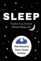 Sleep - Tracker Log Journal - Natural Sleep Aid