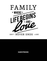 Family, Where Life Begins and Love Never Ends