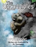 The Uncuddibles - Ping Pong
