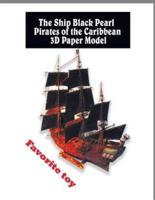 The Ship Black Pearl Pirates of the Caribbean 3D Paper Model