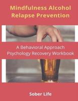 Mindfulness Alcohol Relapse Prevention