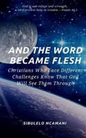 AND The WORD BECAME FLESH