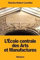 L'École Centrale Des Arts Et Manufactures