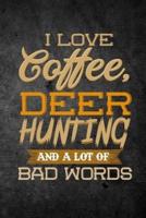 I Love Coffee, Deer Hunting, and a Lot of Bad Words