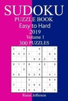 300 Easy to Hard Sudoku Puzzle Book 2019