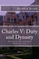 Charles V, Duty and Dynasty