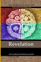 Revelation:  the Crucified Life Translation: This is the Book of  Revelation,  Unveiling,  Disclosure,  Apocalypse sourcing from Jesus, the Anointed Ruler, Who...