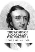The Works of Edgar Allan Poe. Volume 1