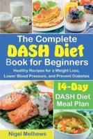 The Complete DASH Diet Book for Beginners