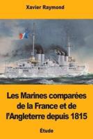 Les Marines Comparées De La France Et De l'Angleterre Depuis 1815