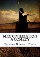 Miss Civilization a Comedy