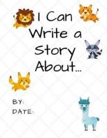 I Can Write a Story About...