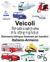 Italiano-Armeno Veicoli Dizionario Bilingue Illustrato Per Bambini