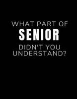 What Part of Senior Didn't You Understand?