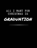 All I Want for Christmas Is Graduation
