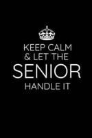 Keep Calm & Let the Senior Handle It