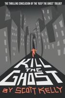 Kill the Ghost