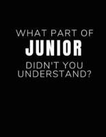 What Part of Junior Didn't You Understand?