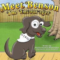 Meet Benson the Encourager