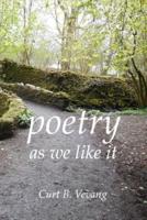 Poetry as We Like It
