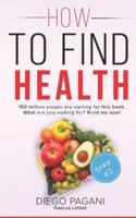 How to Find Health - Effects of Foods on the Body