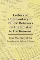 Letters of Commentary to Fellow Believers on the Epistle to the Romans