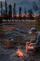How Not to Die in the Wilderness