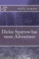 Dickie Sparrow Has More Adventures