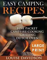 Easy Camping Recipes ***Large Print Edition***