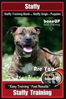 Staffy, Staffy Training Book for Staffy Dogs & Puppies By BoneUP DOG Training