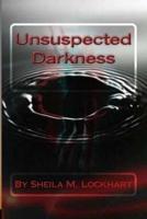 Unsuspected Darkness