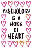 Psychology Is a Work of Heart