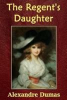 The Regent's Daughter (Illustrated)