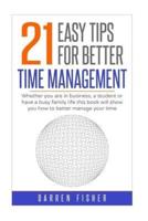 21 Easy Tips For Better Time Management