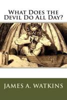 What Does the Devil Do All Day?