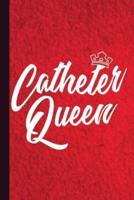 Catheter Queen