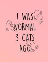 I Was Normal 3 Cats Ago