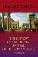 The History Of The Decline And Fall Of The Roman Empire. Volume 1