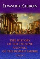 The History of the Decline and Fall of the Roman Empire. Volume 2
