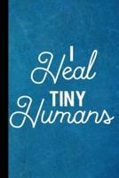 I Heal Tiny Humans
