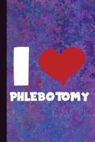 I Love Phlebotomy
